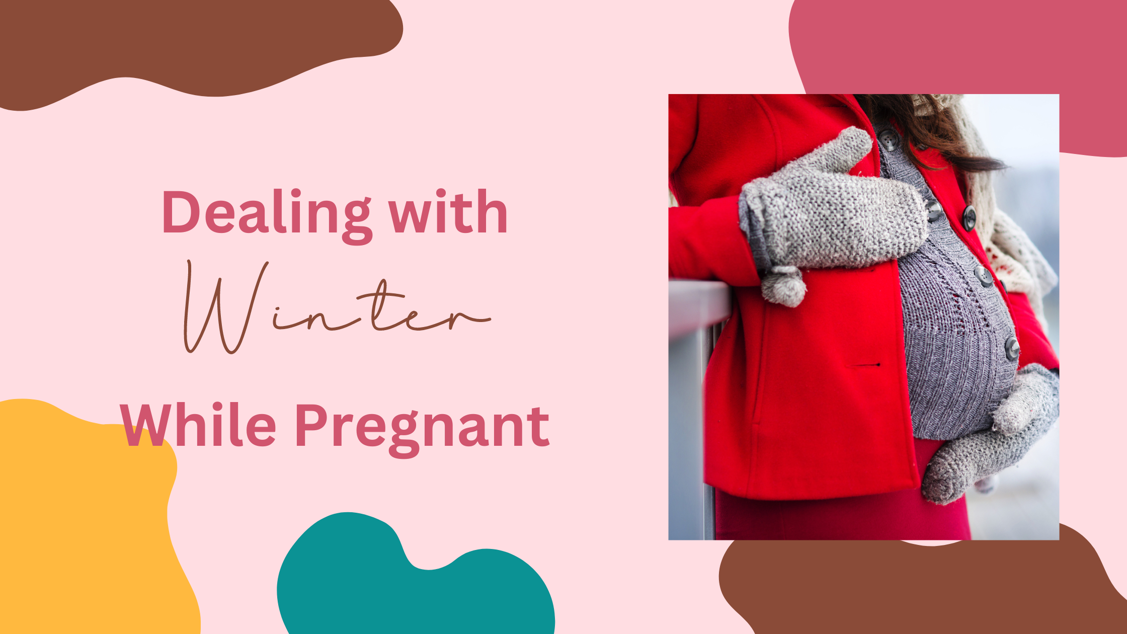 Dealing with Winter while pregnant